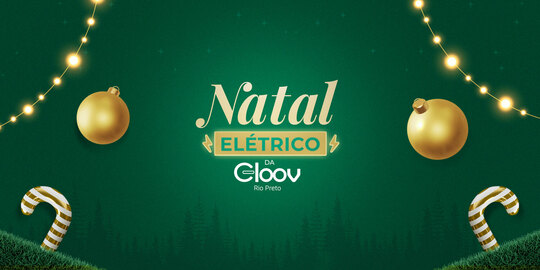 Confira as promoções do Natal Elétrico da Gloov Rio Preto